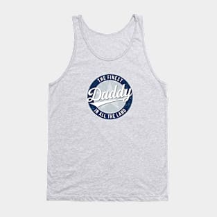 The Finest Daddy in All the Land - Father's Day Tank Top